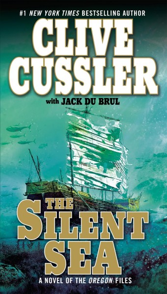 The silent sea : a novel of the Oregon files / Clive Cussler with Jack Du Brul.