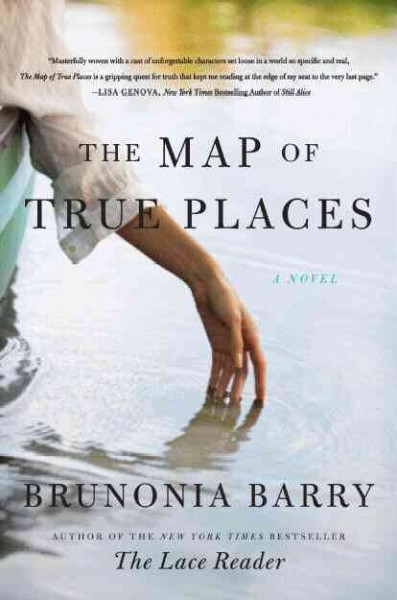 The map of true places / Brunonia Barry.
