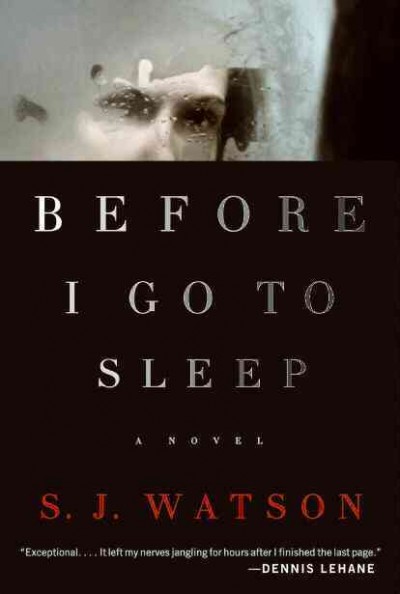 Before I go to sleep : a novel / S.J. Watson.