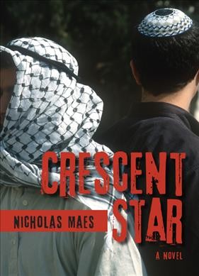 Crescent star : a novel / Nicholas Maes.