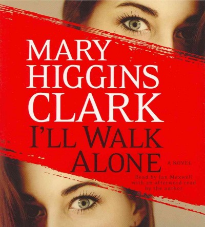 I'll walk alone [sound recording] / Mary Higgins Clark.