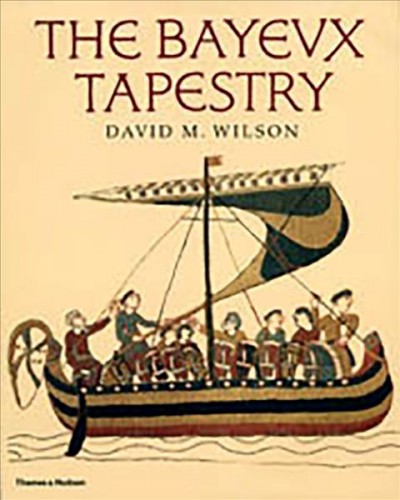 The Bayeux tapestry : the complete tapestry in color / with introduction, description and commentary by David M. Wilson.
