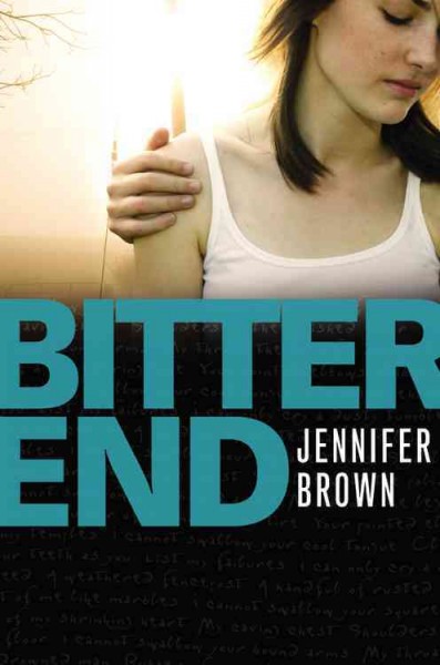 Bitter end / by Jennifer Brown.