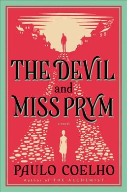 The devil and Miss Prym : a novel of temptation / Paulo Coelho ; translated by Amanda Hopkinson and Nick Caistor.