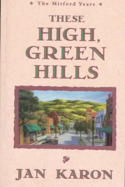 These high, green hills [book] / Jan Karon.