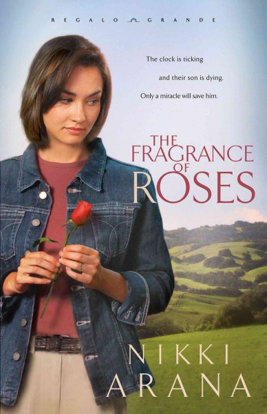 The fragrance of roses [book] / Nikki Arana.