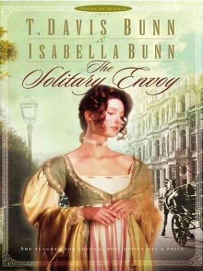 The solitary envoy / T. Davis Bunn ; Isabella Bunn.