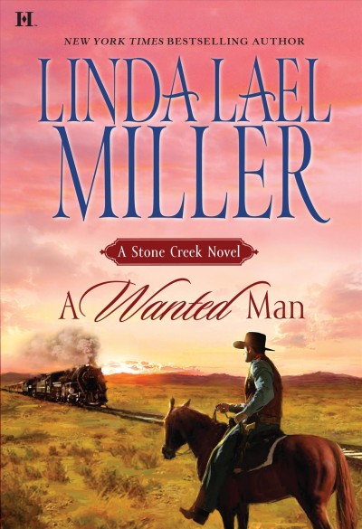 A wanted man : a Stone Creek novel / Linda Lael Miller.