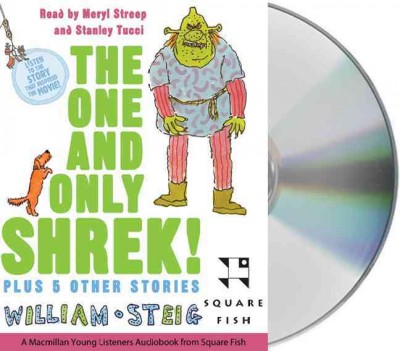 The one and only Shrek! [sound recording] : plus 5 other stories / William Steig.