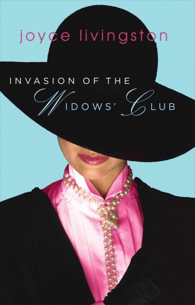 Invasion of the widows' club [book] / Joyce Livingston.