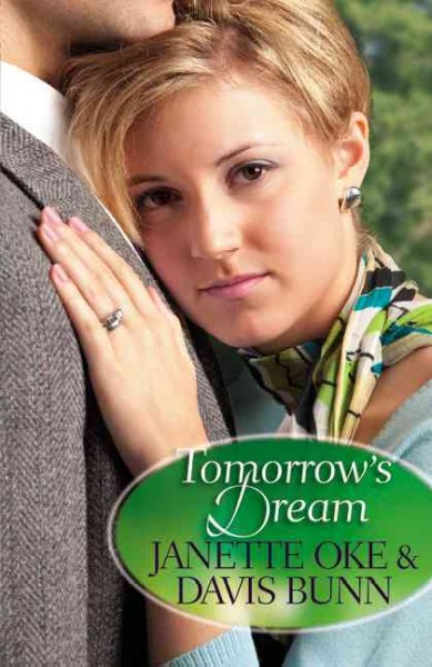 Tomorrow's dream / Janette Oke and T. Davis Bunn.