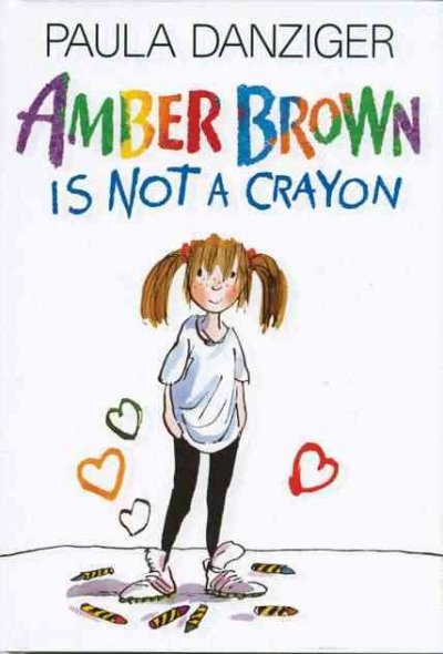 Amber Brown is not a crayon / Paula Danziger ; illustrated by Tony Ross.