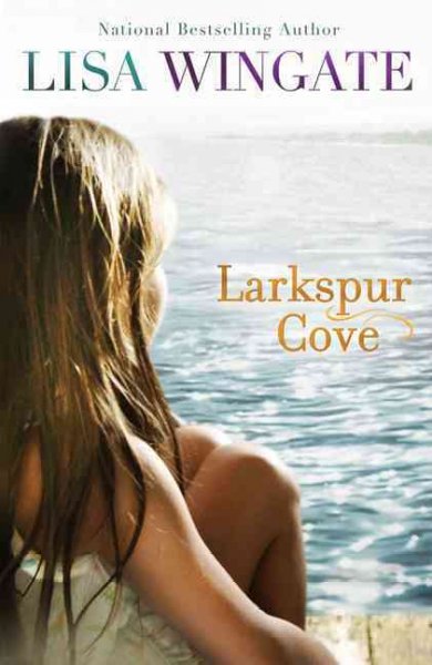 Larkspur Cove / Lisa Wingate.