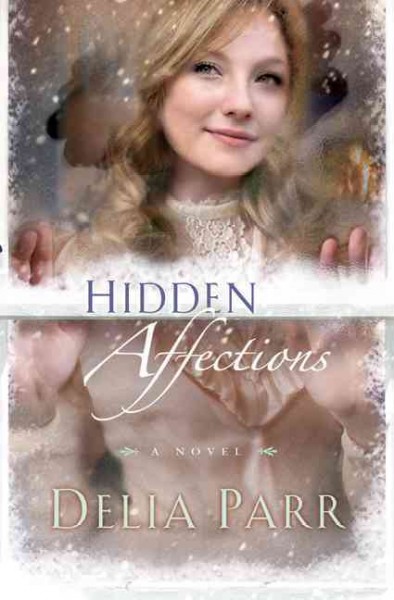 Hidden affections / Delia Parr. --.
