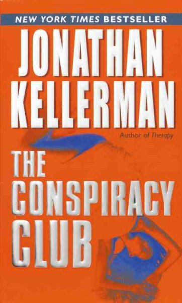 The conspiracy club : a novel / Jonathan Kellerman.