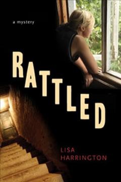 Rattled : a mystery / Lisa Harrington.