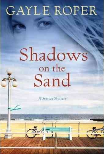 Shadows on the sand : a seaside mystery / Gayle Roper.