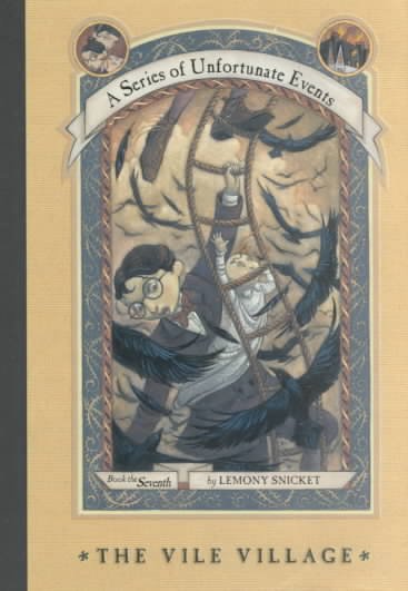 The vile village / by Lemony Snicket ; illustrations by Brett Helquist.