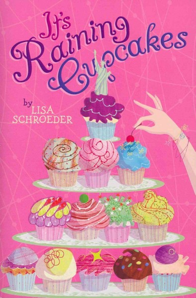 It's raining cupcakes / by Lisa Schroeder.