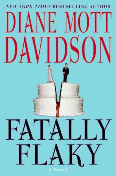 Fatally flaky / Diane Mott Davidson. --.