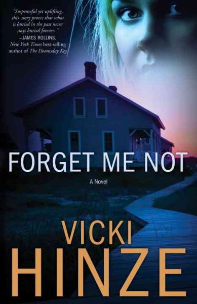 Forget me not : a novel / Vicki Hinze. --.