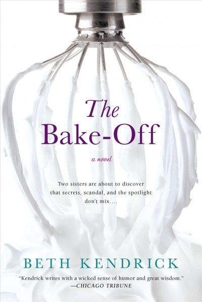 The bake-off / Beth Kendrick.
