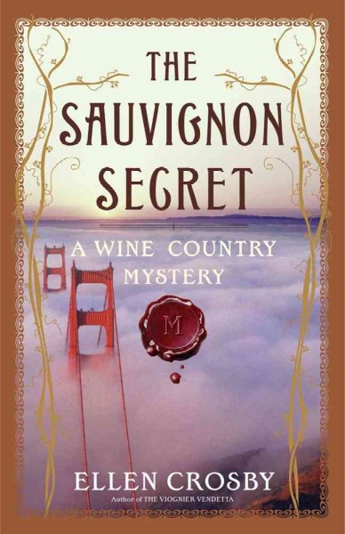The sauvignon secret : a wine country mystery / Ellen Crosby.