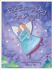 For every dog an angel / written and illustrated by Christine Davis.