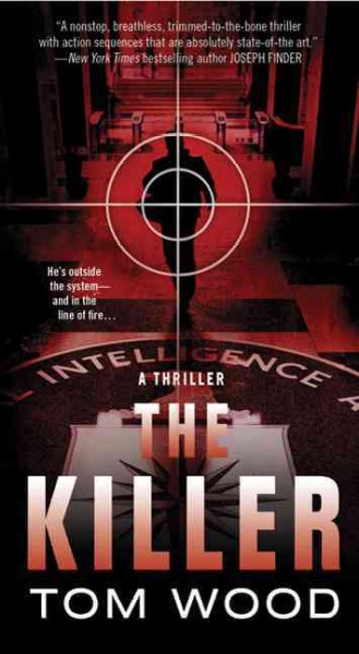 The killer : [a thriller] / Tom Wood.