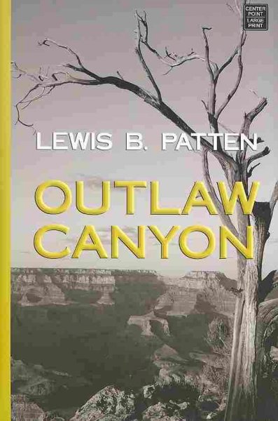 Outlaw canyon [text (large print)] / Lewis B. Patten.