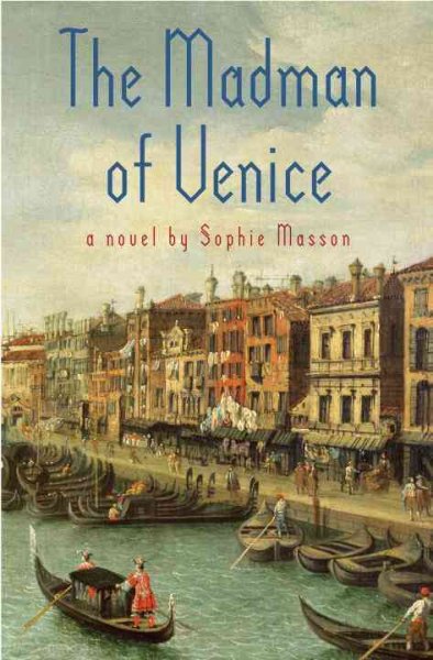 The madman of Venice / Sophie Masson.