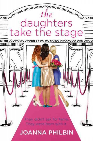 The daughters take the stage / Joanna Philbin.