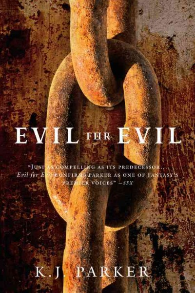 Evil for evil [Book] / K.J. Parker.