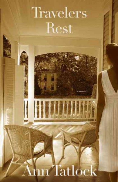 Travelers rest : a novel / Ann Tatlock.