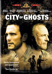 City of ghosts [videorecording] / United Artists, Mainline Productions and Banyan Tree present in association with Kintop Pictures ; producers, Willi Baer, Michael Cerenzie, Deepak Nayer ; writers, Matt Dillon, Barry Gifford ; director, Matt Dillon.