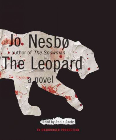 The leopard [sound recording] / Jo Nesbø ; translator, Don Bartlett.