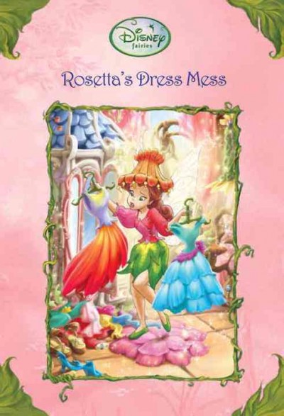Rosetta's dress mess / written by Laura Driscoll ; illustrated by Denise Shimabukuro & The Disney Storybook Artists.