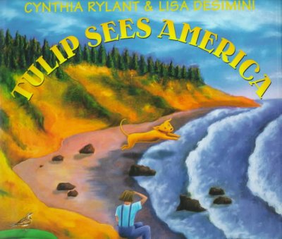 Tulip sees America / Cynthia Rylant ; illustrations by Lisa Desimini.