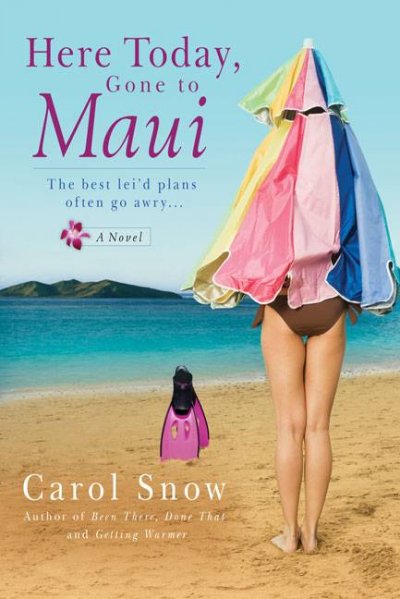 Here today, gone to Maui / by Carol Snow.