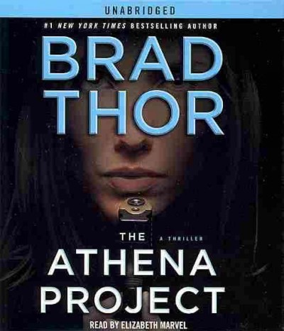The Athena project [sound recording] : a thriller / Brad Thor.