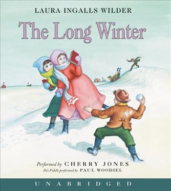 The long winter [sound recording] / Laura Ingalls Wilder.