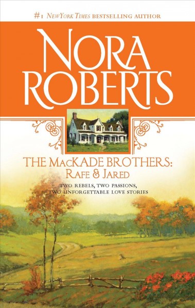 Rafe & Jared : the MacKade brothers / Nora Roberts.
