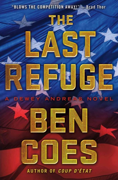 The last refuge : a Dewey Andreas novel / Ben Coes.