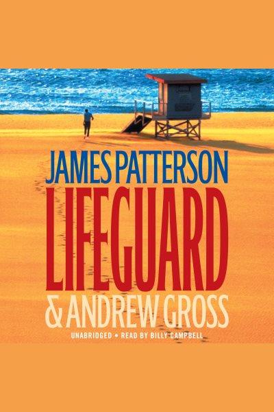 Lifeguard [electronic resource] / James Patterson & Andrew Gross.