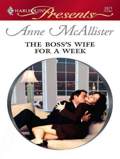 The boss's wife for a week [electronic resource] / Anne McAllister.