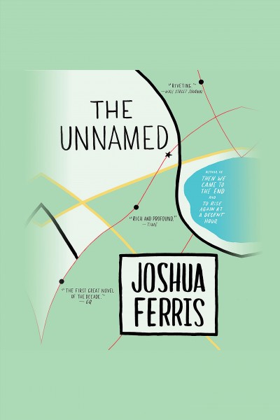 The unnamed [electronic resource] : [a novel] / Joshua Ferris.