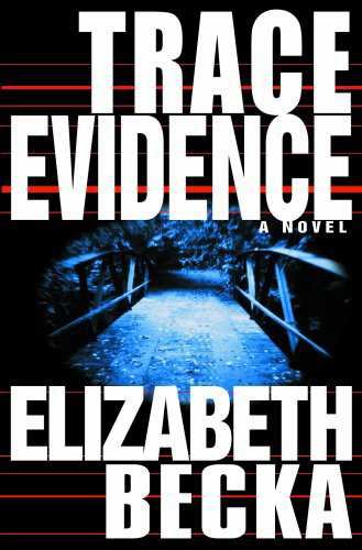 Trace evidence / Elizabeth Becka.