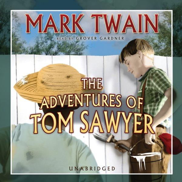 The adventures of tom sawyer [electronic resource] : Tom Sawyer and Huck Finn Series, Book 1. Mark Twain.