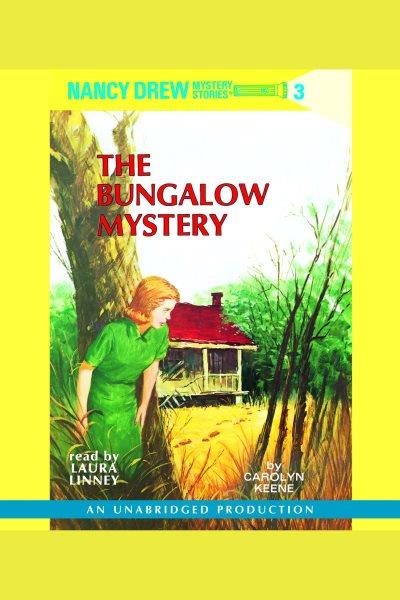 The bungalow mystery [electronic resource] / Carolyn Keene.