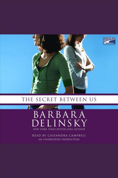 The secret between us [electronic resource] / Barbara Delinsky.